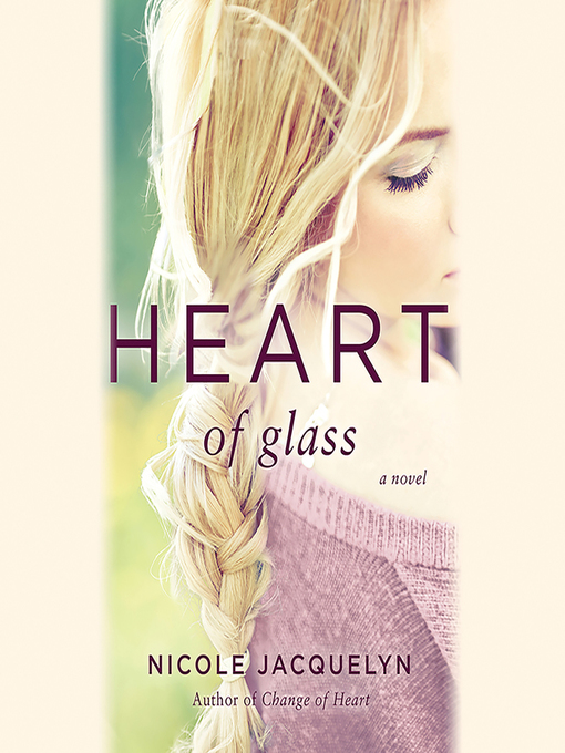 Title details for Heart of Glass by Nicole Jacquelyn - Wait list